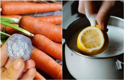 Зачем тереть морковь фольгой и добавлять лимон в молоко: 9 хитростей от наших бабушек - milayaya.ru